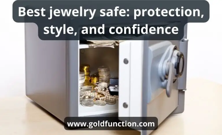 Best jewelry safe: protection, style, and confidence